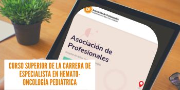 Curso Superior de la carrera de Especialista en Hemato-Oncología Pediátrica